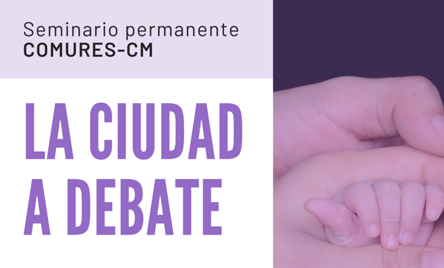 Seminario Comures CM – La ciudad a debate